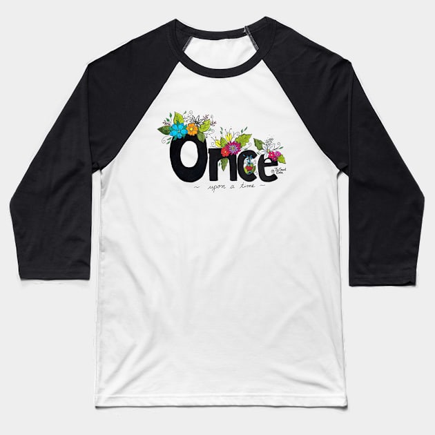 Once upon a time Baseball T-Shirt by The Sound Eater